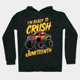 I'm ready to crush juneteenth 2024 Hoodie